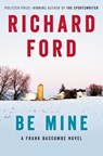 Be Mine - Richard Ford - 9780061692086