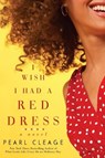I Wish I Had a Red Dress - Pearl Cleage - 9780061710346