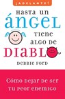 Hasta un angel tiene algo de diablo - Debbie Ford - 9780061710513