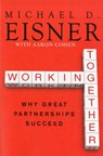 Working Together - Michael D. Eisner ; Aaron R. Cohen - 9780061732447