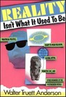 Reality Isn't What It Used to Be - Walter Truet Anderson - 9780061736674