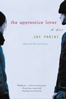 The Apprentice Lover - Jay Parini - 9780061738029