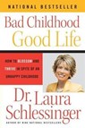 Bad Childhood---Good Life - Dr. Laura Schlessinger - 9780061738647