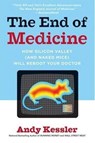 The End of Medicine - Andy Kessler - 9780061741678