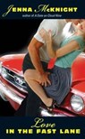 Love in the Fast Lane - Jenna McKnight - 9780061747038