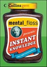 Instant Knowledge - Editors of Mental Floss - 9780061747663