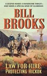 Law for Hire: Protecting Hickok - Bill Brooks - 9780061748257