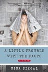A Little Trouble with the Facts - Nina Siegal - 9780061748493