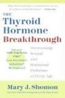 The Thyroid Hormone Breakthrough - Mary J Shomon - 9780061754104