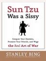 Sun Tzu Was a Sissy - Stanley Bing - 9780061755033