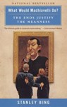 What Would Machiavelli Do? - Stanley Bing - 9780061755804