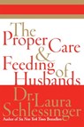 The Proper Care and Feeding of Husbands - Dr. Laura Schlessinger - 9780061796746