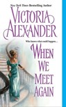 When We Meet Again - Victoria Alexander - 9780061796869