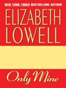 Only Mine - Elizabeth Lowell - 9780061801990