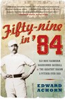Fifty-nine in '84 - Edward Achorn - 9780061825873