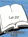 Lab 257 - Michael C Carroll - 9780061842894