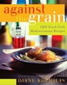 Against the Grain - Diane Kochilas - 9780061854538