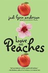 Love and Peaches - Jodi Lynn Anderson - 9780061855061