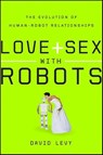 Love and Sex with Robots - David Levy - 9780061860386