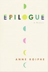 Epilogue - Anne Richardson Roiphe - 9780061871214