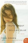 The Truth About Delilah Blue - Tish Cohen - 9780061875977