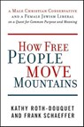 How Free People Move Mountains - Kathy Roth-Douquet ; Frank Schaeffer - 9780061877124