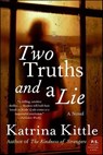 Two Truths and a Lie - Katrina Kittle - 9780061877469