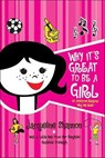 Why It's Great to Be a Girl - Jacqueline Shannon ; Madeline Trobaugh - 9780061877476