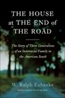 The House at the End of the Road - W. Ralph Eubanks - 9780061877926