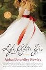 Life After Yes - Aidan Donnelley Rowley - 9780061894473