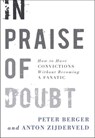 In Praise of Doubt - Peter Berger ; Anton Zijderveld - 9780061898440