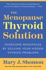 The Menopause Thyroid Solution - Mary J Shomon - 9780061898976