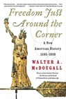 Freedom Just Around the Corner - Walter A. McDougall - 9780061899843