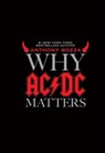 Why AC/DC Matters - Anthony Bozza - 9780061900532