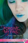 Forgive My Fins - Tera Lynn Childs - 9780061914676