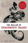 The Ballad of Trenchmouth Taggart - Glenn Taylor - 9780061922978