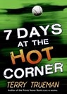 7 Days at the Hot Corner - Terry Trueman - 9780061958366