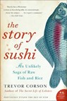 The Story of Sushi - Trevor Corson - 9780061962042
