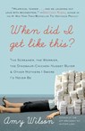 When Did I Get Like This? - Amy Wilson - 9780061963964