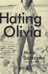 Hating Olivia - Mark Safranko - 9780061979194