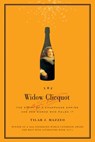 The Widow Clicquot - Tilar J Mazzeo - 9780061980664