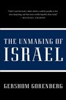 The Unmaking of Israel - Gershom Gorenberg - 9780061985096