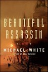 Beautiful Assassin - Michael C. White - 9780061986987