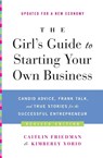 The Girl's Guide to Starting Your Own Business (Revised Edition) - Caitlin Friedman ; Kimberly Yorio - 9780061989247