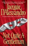 Not Quite A Gentleman - Jacquie D'Alessandro - 9780061991158