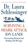 Surviving a Shark Attack (on Land) - Laura Schlessinger - 9780061992131