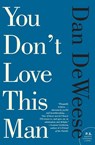 You Don't Love This Man - Dan Deweese - 9780061992322