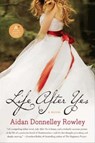 Life After Yes - Aidan Donnelley Rowley - 9780061994739