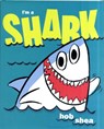 I'm a Shark - Bob Shea - 9780061998461