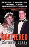 Shattered - Kathryn Casey - 9780062000262
